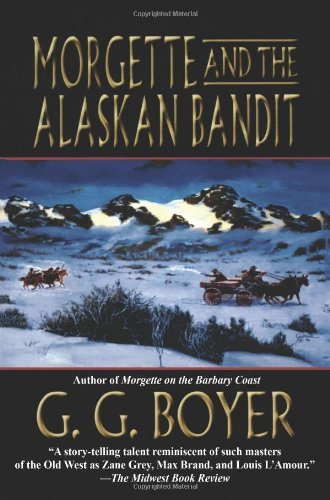 Morgette and the Alaskan Bandit