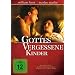 Gottes vergessene Kinder