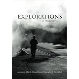 Explorations in Photography: Adventures and Advice for Advanced Amateur Photographers