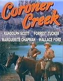 Coroner Creek ~ Randolph Scott, Forrest Tucker