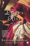 Liszt s Kiss: A Novel