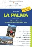 La Palma: Erholen und Wandern auf der gr&uuml;nsten der Kanarischen Inseln - Rolf Goetz