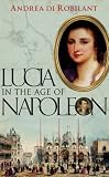 Lucia: A Venetian Life in the Age of Napoleon
