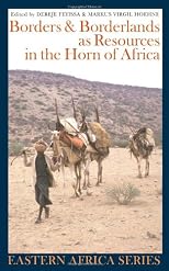 Borders and Borderlands as Resources in the Horn of Africa (Eastern Africa Series)