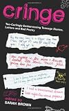 Cringe: Toe-Curlingly Embarrassing Teenage Diaries, Letters and Bad Poetry