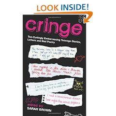 Cringe: Toe-Curlingly Embarrassing Teenage Diaries, Letters and Bad Poetry