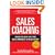 Sales Coaching: Making the Great Leap from Sales Manager to Sales Coach