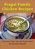 Frugal Family Chicken Recipes: Cheap Recipes To Stretch The Family Food Budget