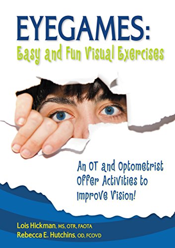 Eyegames: Easy and Fun Visual Exercises: An OT and Optometrist Offer Activities to Enhance Vision!
