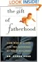 Gift of Fatherhood: How Men's Live are Transformed by Their Children