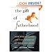 Gift of Fatherhood: How Men's Live are Transformed by Their Children