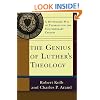 The Genius of Luther's Theology: A Wittenberg Way of Thinking for the Contemporary Church