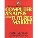 Technical Traders Guide to Computer Analysis of the Futures Markets
