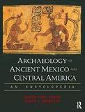 Archaeology of Ancient Mexico and Central America: An Encyclopedia