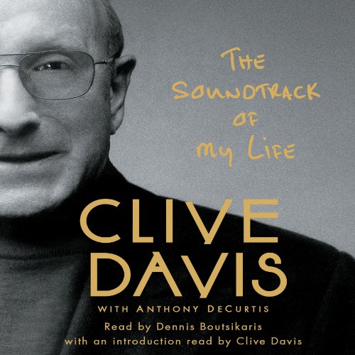 The Soundtrack of My Life, by Clive Davis