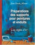 Revue Charles Massin  / Préparations des supports pour peintures et enduits : Les règles d'or