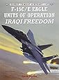 F-15C/E Eagle Units of operation Iraqi Freedom (Combat Aircraft)