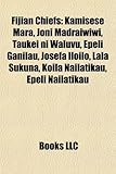 Fijian Chiefs: Kamisese Mara, Joni Madraiwiwi, Taukei Ni Waluvu, Epeli Ganilau, Josefa Iloilo, Lala Sukuna, Koila Nailatikau, Epeli N-