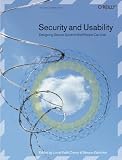 Security and Usability: Designing Secure Systems that People Can Use