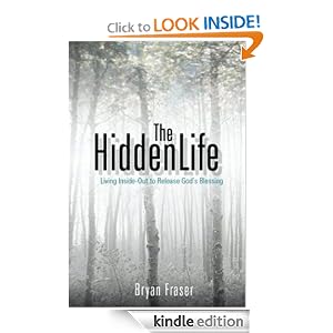 The Hidden Life: Living Inside-Out to Release God's Blessing