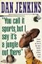 You Call It Sports, But I Say It's a Jungle Out There