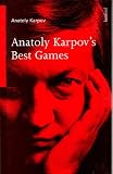Cover of Anatoly Karpov's Best Games by Anatolii Karpov 0713478438