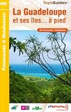La Guadeloupe et ses �les... � pied : 49 promenades & randonn�es