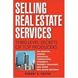 Selling Real Estate Services: Third-Level Secrets of Top Producers
