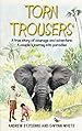 Torn Trousers: A True Story of Courage and Adventure: How A Couple Sacrificed Everything To Escape to Paradise
