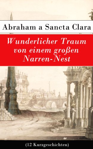 Wunderlicher Traum von einem großen Narren-Nest (12 Kurzgeschichten) (German Edition)