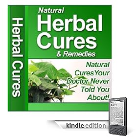 Natural Herbal Cures & Remedies: What Your Doctor Won't Tell You Finally Revealed