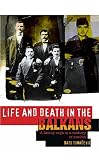 Life and death in the Balkans : a family saga in a century of conflict