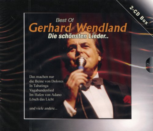 Gerhard Wendland - Die Sch&ouml;nsten Lieder - Zortam Music