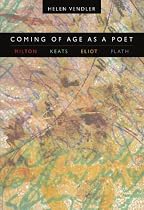 Coming of Age as a Poet: Milton, Keats, Eliot, Plath