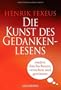 Die Kunst des Gedankenlesens: Andere durchschauen, verstehen und gewinnen