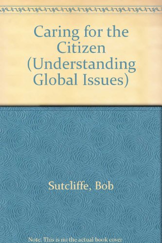 Caring for the Citizen (Understanding Global Issues)