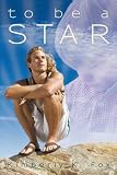 To Be A Star