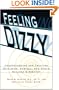 Feeling Dizzy: Understanding and Treating Vertigo, Dizziness, and Other Balance Disorders
