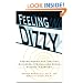 Feeling Dizzy: Understanding and Treating Vertigo, Dizziness, and Other Balance Disorders