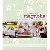At Home with Magnolia: Classic American Recipes from the Owner of Magnolia Bakerydi Allysa Torey