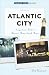 Atlantic City: A Guide to America's Queen of Resorts (Tourist Town Guides)