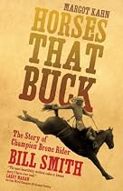 Horses That Buck: The Story of Champion Bronc Rider Bill Smith (Western Legacies)