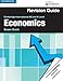 Cambridge International AS and A Level Economics Revision Guide (Cambridge International Examinations)