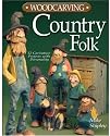Woodcarving Country Folk: 12 Caricature Projects with Personality