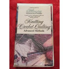 Knitting, Crochet, Quilting/Advanced [VHS]