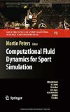Computational Fluid Dynamics for Sport Simulation (Lecture Notes in Computational Science and Engineering)