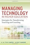 Managing Technology in Higher Education: Strategies for Transforming Teaching and Learning (Jossey-Bass Higher and Adult Education)