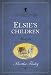 Elsie's Children (The Original Elsie Dinsmore Collection)