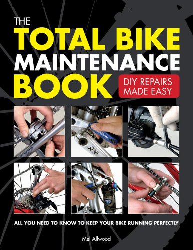 The Total Bike Maintenance Book: DIY Repairs Made Easy The Total Bike Maintenance Book: DIY Repairs Made Easy