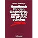 Handb�cher Mathematik: Handbuch f�r den Geometrieunterricht an Grundschulen